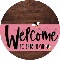 Thumbnail for Welcome To Our Home Sign Bee Pink Stripe Wood Grain Decoe-3018-Dh 18 Round