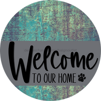 Thumbnail for Welcome To Our Home Sign Dog Gray Stripe Petina Look Decoe-3722-Dh 18 Wood Round