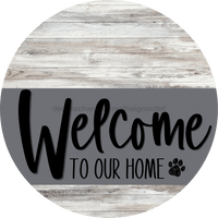 Thumbnail for Welcome To Our Home Sign Dog Gray Stripe White Wash Decoe-3725-Dh 18 Wood Round