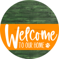Thumbnail for Welcome To Our Home Sign Dog Orange Stripe Green Stain Decoe-3838-Dh 18 Wood Round