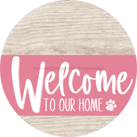 Thumbnail for Welcome To Our Home Sign Dog Pink Stripe White Wash Decoe-3794-Dh 18 Wood Round