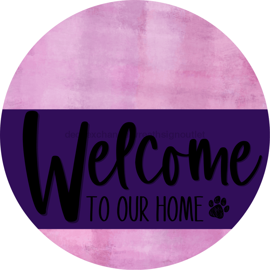 Welcome To Our Home Sign Dog Purple Stripe Pink Stain Decoe-3803-Dh 18 Wood Round