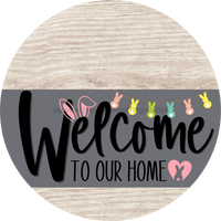 Thumbnail for Welcome To Our Home Sign Easter Gray Stripe White Wash Decoe-3420-Dh 18 Wood Round