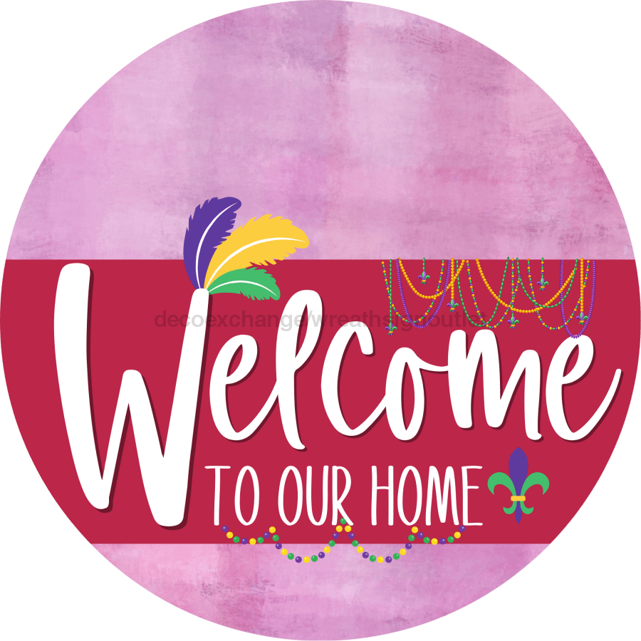 Welcome To Our Home Sign Mardi Gras Viva Magenta Stripe Pink Stain Decoe-3681-Dh 18 Wood Round