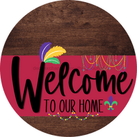 Thumbnail for Welcome To Our Home Sign Mardi Gras Viva Magenta Stripe Wood Grain Decoe-3667-Dh 18 Round