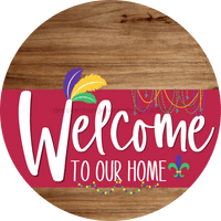 Thumbnail for Welcome To Our Home Sign Mardi Gras Viva Magenta Stripe Wood Grain Decoe-3675-Dh 18 Round