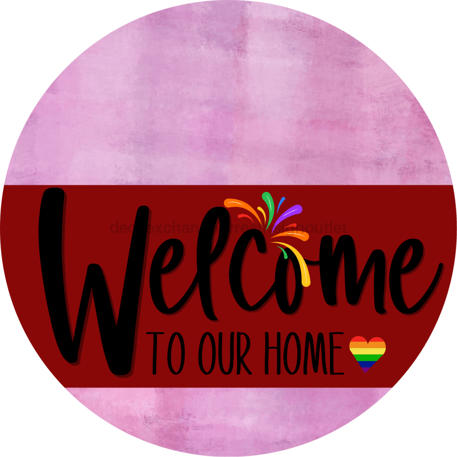 Welcome To Our Home Sign Pride Dark Red Stripe Pink Stain Decoe-3915-Dh 18 Wood Round