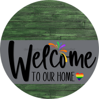 Thumbnail for Welcome To Our Home Sign Pride Gray Stripe Green Stain Decoe-3878-Dh 18 Wood Round