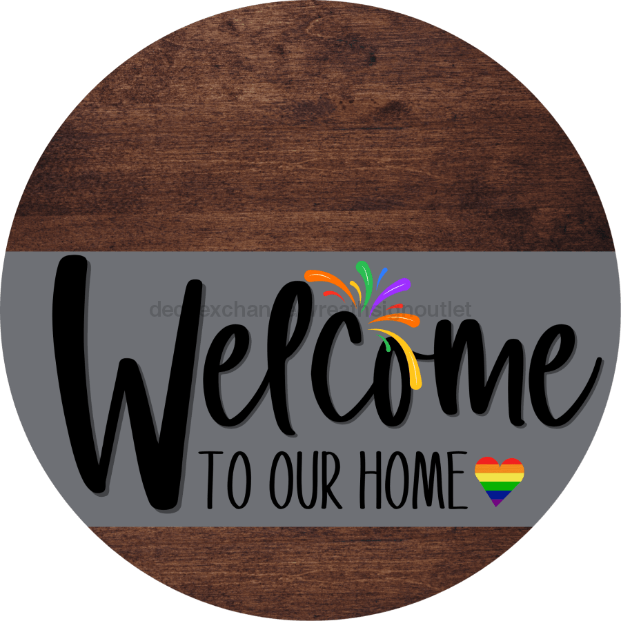 Welcome To Our Home Sign Pride Gray Stripe Wood Grain Decoe-3871-Dh 18 Round