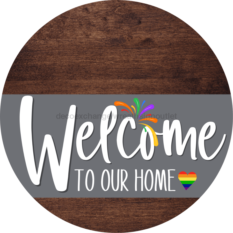 Welcome To Our Home Sign Pride Gray Stripe Wood Grain Decoe-3881-Dh 18 Round
