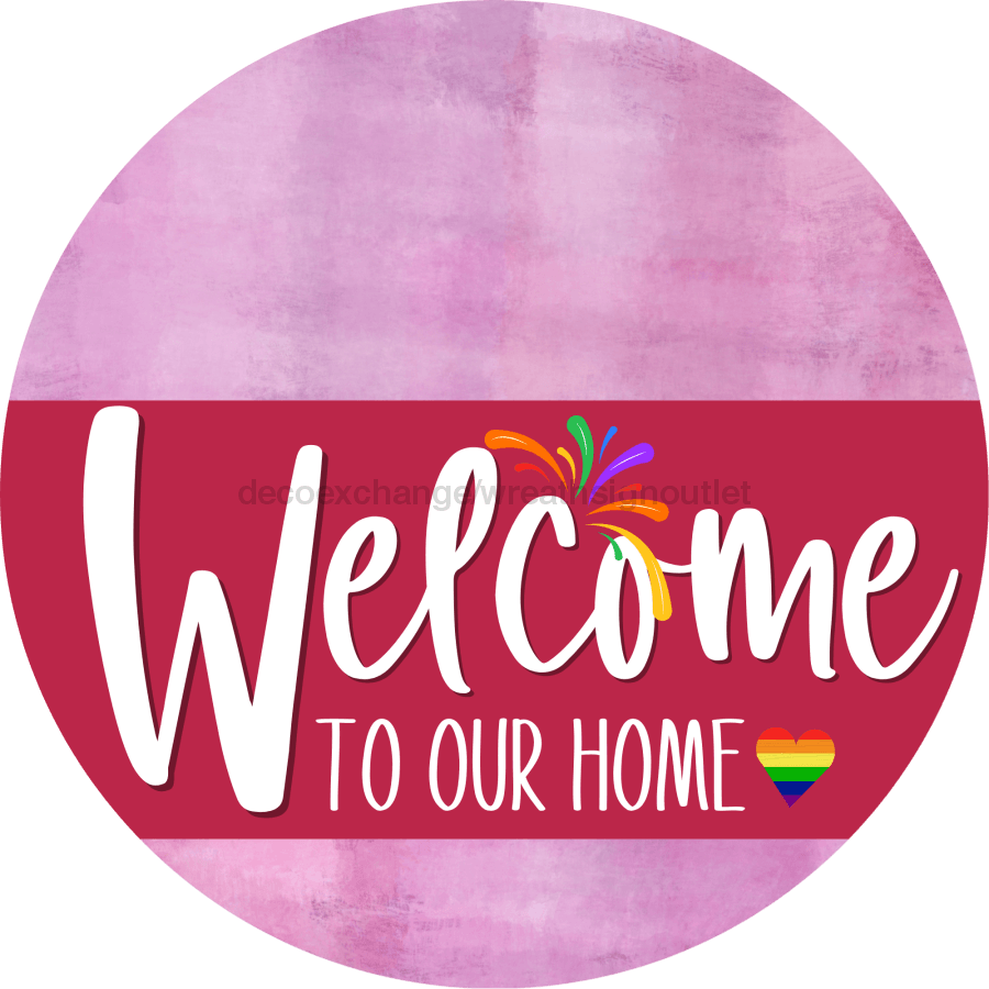 Welcome To Our Home Sign Pride Viva Magenta Stripe Pink Stain Decoe-3985-Dh 18 Wood Round