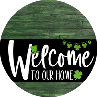 Thumbnail for Welcome To Our Home Sign St Patricks Day Black Stripe Green Stain Decoe-3392-Dh 18 Wood Round