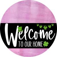 Thumbnail for Welcome To Our Home Sign St Patricks Day Black Stripe Pink Stain Decoe-3389-Dh 18 Wood Round