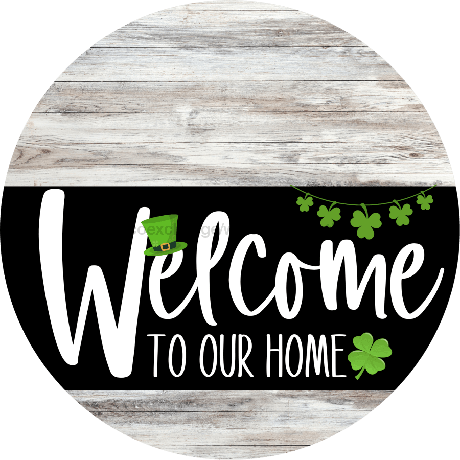 Welcome To Our Home Sign St Patricks Day Black Stripe White Wash Decoe-3391-Dh 18 Wood Round