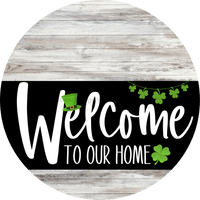 Thumbnail for Welcome To Our Home Sign St Patricks Day Black Stripe White Wash Decoe-3391-Dh 18 Wood Round
