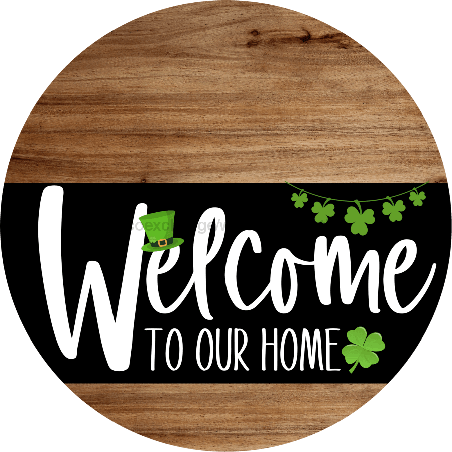 Welcome To Our Home Sign St Patricks Day Black Stripe Wood Grain Decoe-3383-Dh 18 Round