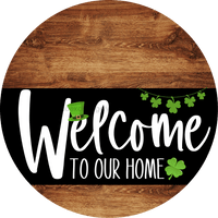 Thumbnail for Welcome To Our Home Sign St Patricks Day Black Stripe Wood Grain Decoe-3384-Dh 18 Round