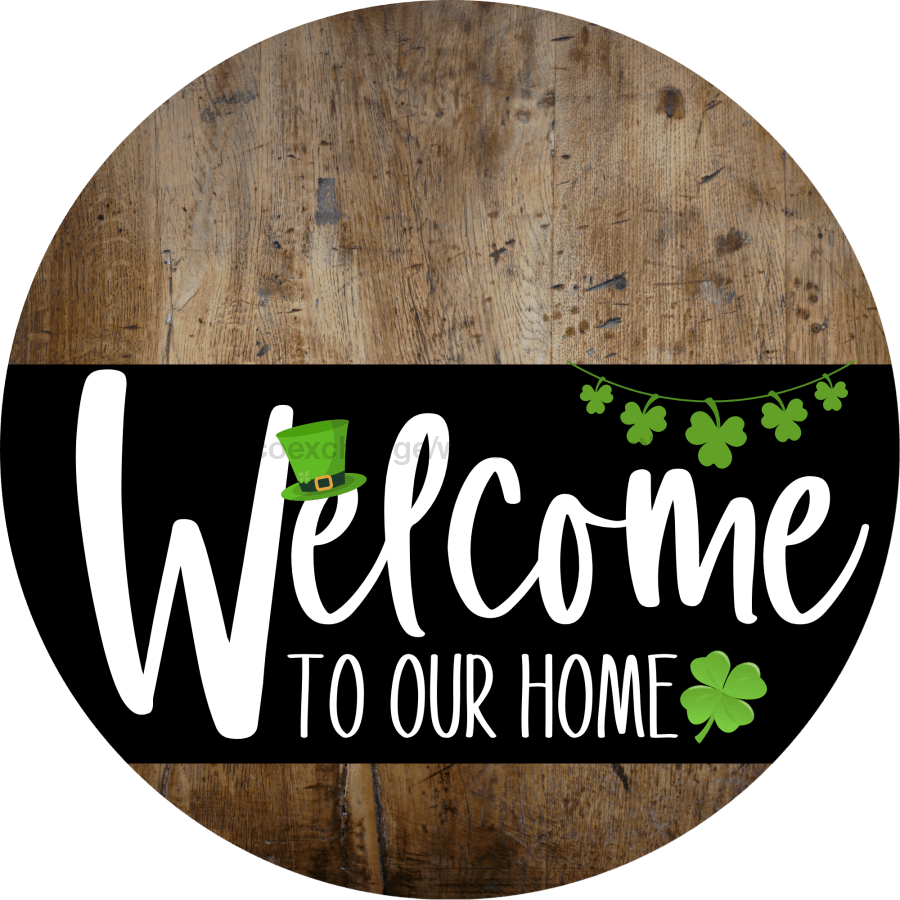Welcome To Our Home Sign St Patricks Day Black Stripe Wood Grain Decoe-3386-Dh 18 Round