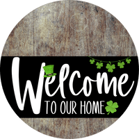 Thumbnail for Welcome To Our Home Sign St Patricks Day Black Stripe Wood Grain Decoe-3387-Dh 18 Round