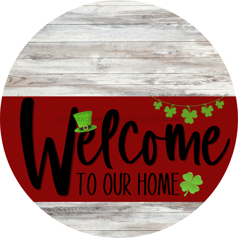 Welcome To Our Home Sign St Patricks Day Dark Red Stripe White Wash Decoe-3308-Dh 18 Wood Round