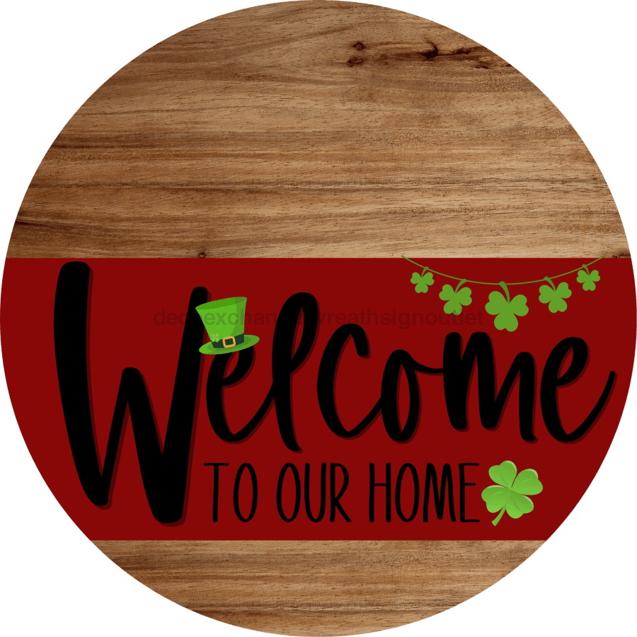 Welcome To Our Home Sign St Patricks Day Dark Red Stripe Wood Grain Decoe-3300-Dh 18 Round