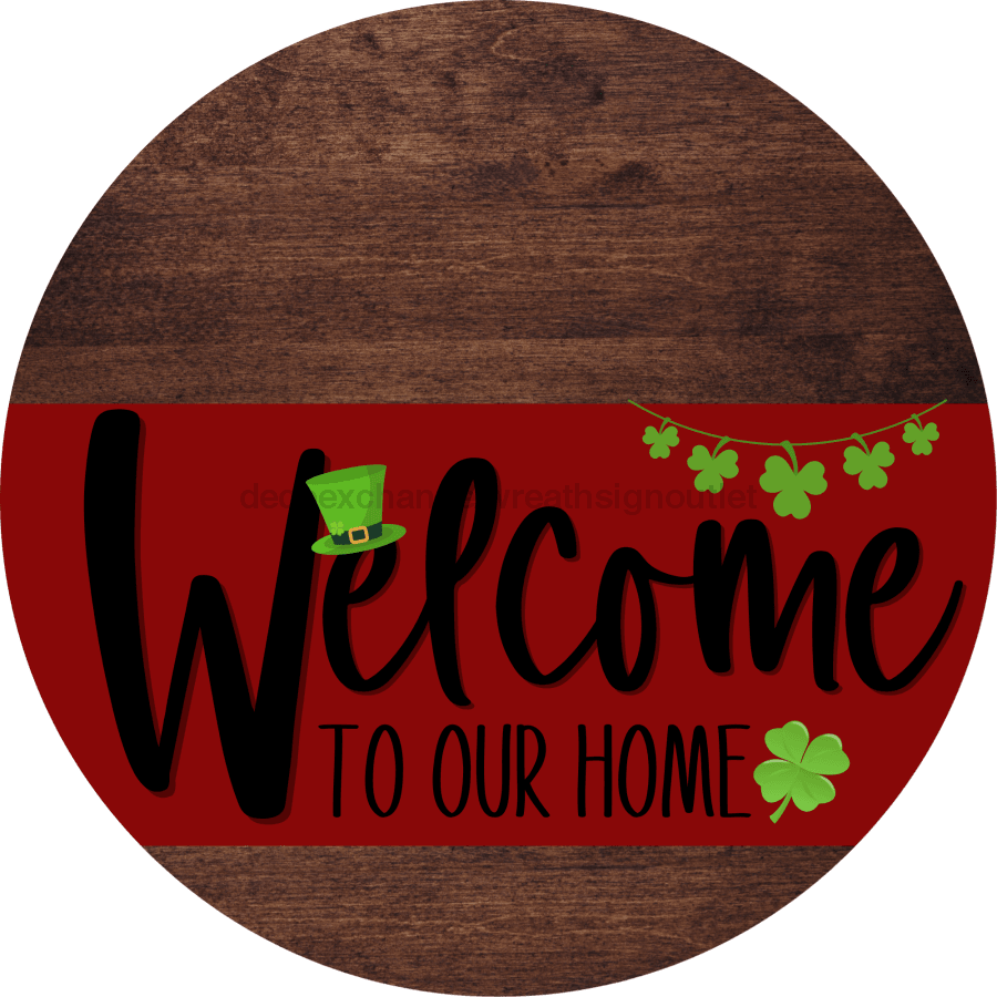 Welcome To Our Home Sign St Patricks Day Dark Red Stripe Wood Grain Decoe-3302-Dh 18 Round