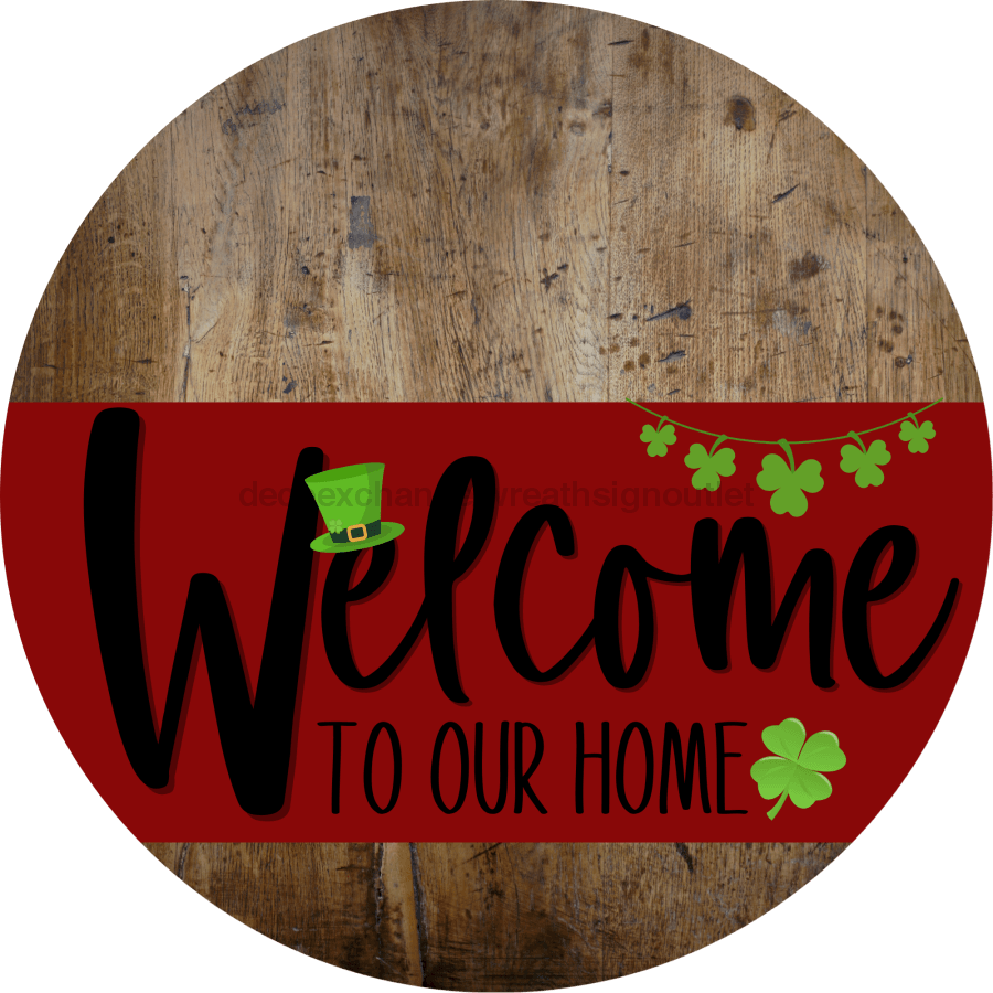 Welcome To Our Home Sign St Patricks Day Dark Red Stripe Wood Grain Decoe-3303-Dh 18 Round