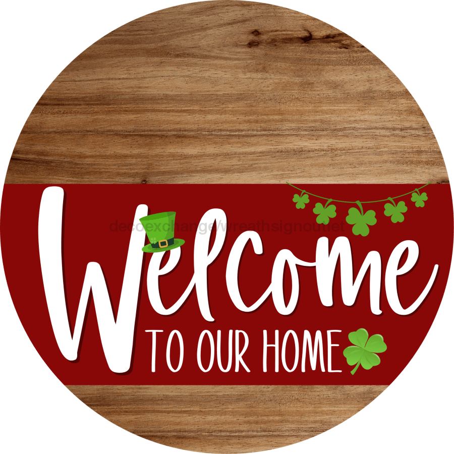 Welcome To Our Home Sign St Patricks Day Dark Red Stripe Wood Grain Decoe-3310-Dh 18 Round