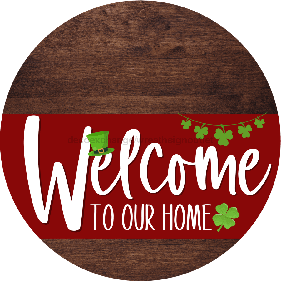 Welcome To Our Home Sign St Patricks Day Dark Red Stripe Wood Grain Decoe-3312-Dh 18 Round