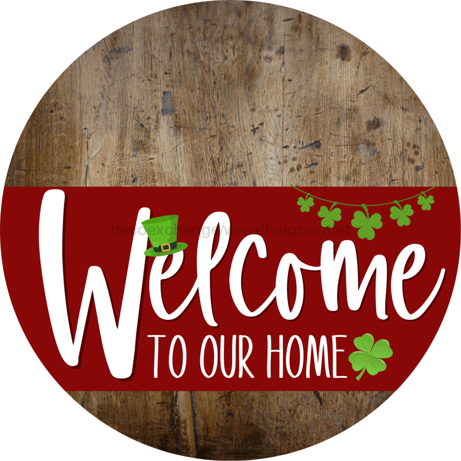 Welcome To Our Home Sign St Patricks Day Dark Red Stripe Wood Grain Decoe-3313-Dh 18 Round