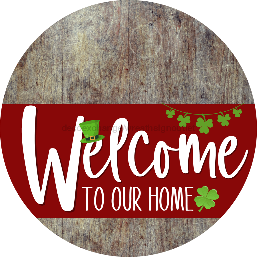 Welcome To Our Home Sign St Patricks Day Dark Red Stripe Wood Grain Decoe-3314-Dh 18 Round