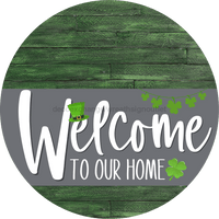 Thumbnail for Welcome To Our Home Sign St Patricks Day Gray Stripe Green Stain Decoe-3279-Dh 18 Wood Round