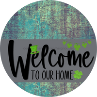 Thumbnail for Welcome To Our Home Sign St Patricks Day Gray Stripe Petina Look Decoe-3265-Dh 18 Wood Round