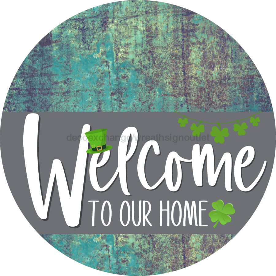 Welcome To Our Home Sign St Patricks Day Gray Stripe Petina Look Decoe-3275-Dh 18 Wood Round