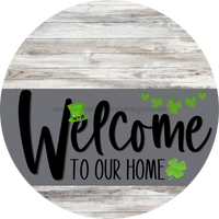 Thumbnail for Welcome To Our Home Sign St Patricks Day Gray Stripe White Wash Decoe-3268-Dh 18 Wood Round