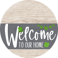 Thumbnail for Welcome To Our Home Sign St Patricks Day Gray Stripe White Wash Decoe-3277-Dh 18 Wood Round