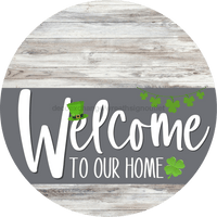 Thumbnail for Welcome To Our Home Sign St Patricks Day Gray Stripe White Wash Decoe-3278-Dh 18 Wood Round