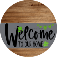 Thumbnail for Welcome To Our Home Sign St Patricks Day Gray Stripe Wood Grain Decoe-3260-Dh 18 Round