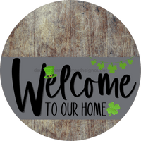 Thumbnail for Welcome To Our Home Sign St Patricks Day Gray Stripe Wood Grain Decoe-3264-Dh 18 Round