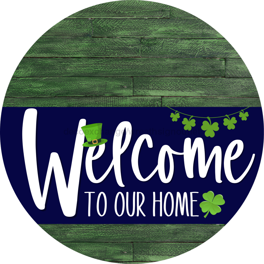 Welcome To Our Home Sign St Patricks Day Navy Stripe Green Stain Decoe-3259-Dh 18 Wood Round