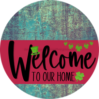 Thumbnail for Welcome To Our Home Sign St Patricks Day Viva Magenta Stripe Petina Look Decoe-3366-Dh 18 Wood Round