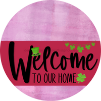 Thumbnail for Welcome To Our Home Sign St Patricks Day Viva Magenta Stripe Pink Stain Decoe-3367-Dh 18 Wood Round