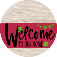 Thumbnail for Welcome To Our Home Sign St Patricks Day Viva Magenta Stripe White Wash Decoe-3368-Dh 18 Wood Round
