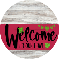 Thumbnail for Welcome To Our Home Sign St Patricks Day Viva Magenta Stripe White Wash Decoe-3369-Dh 18 Wood Round