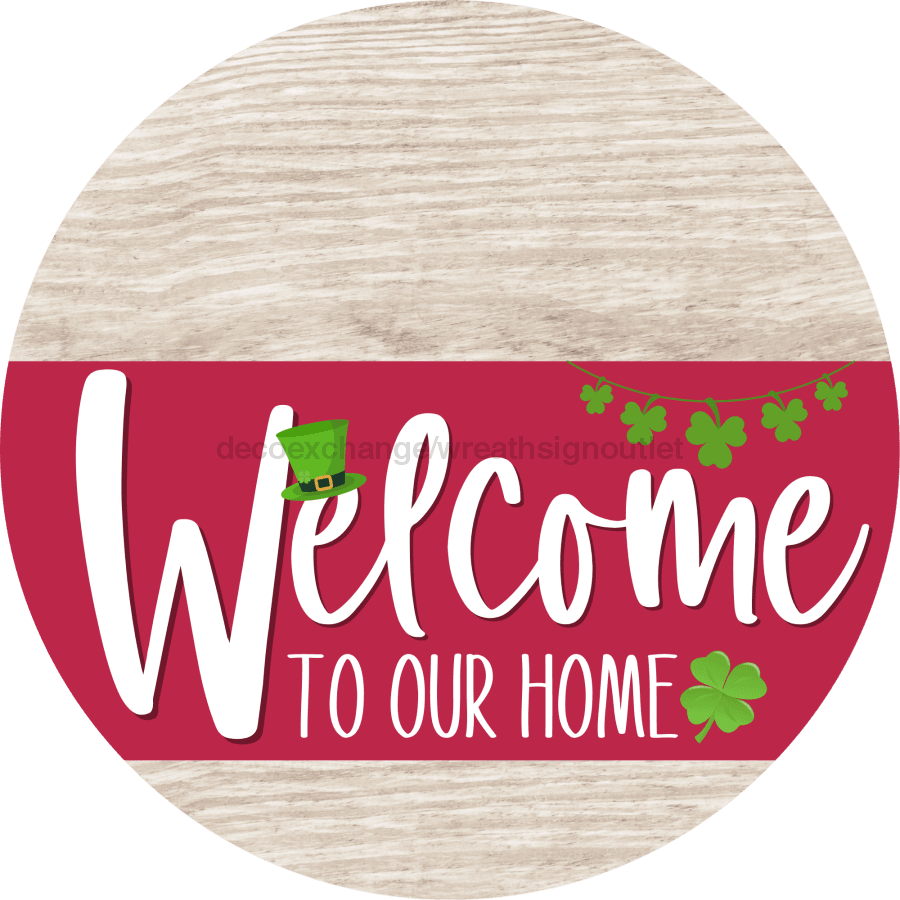 Welcome To Our Home Sign St Patricks Day Viva Magenta Stripe White Wash Decoe-3378-Dh 18 Wood Round