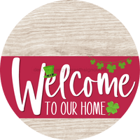Thumbnail for Welcome To Our Home Sign St Patricks Day Viva Magenta Stripe White Wash Decoe-3378-Dh 18 Wood Round