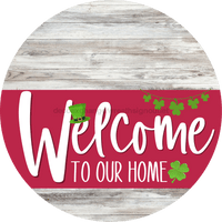 Thumbnail for Welcome To Our Home Sign St Patricks Day Viva Magenta Stripe White Wash Decoe-3379-Dh 18 Wood Round