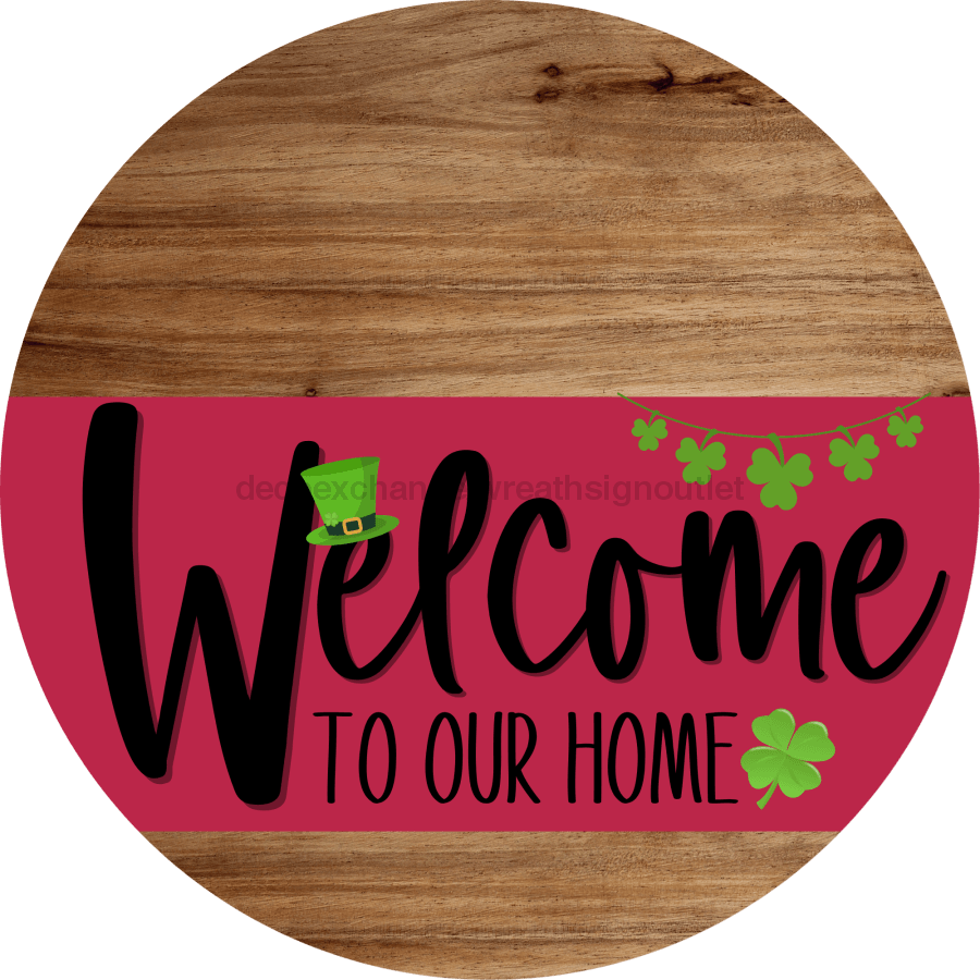 Welcome To Our Home Sign St Patricks Day Viva Magenta Stripe Wood Grain Decoe-3361-Dh 18 Round