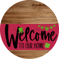 Thumbnail for Welcome To Our Home Sign St Patricks Day Viva Magenta Stripe Wood Grain Decoe-3361-Dh 18 Round