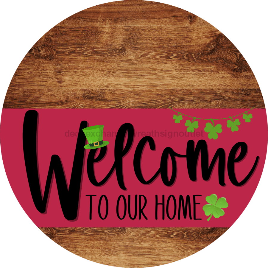 Welcome To Our Home Sign St Patricks Day Viva Magenta Stripe Wood Grain Decoe-3362-Dh 18 Round
